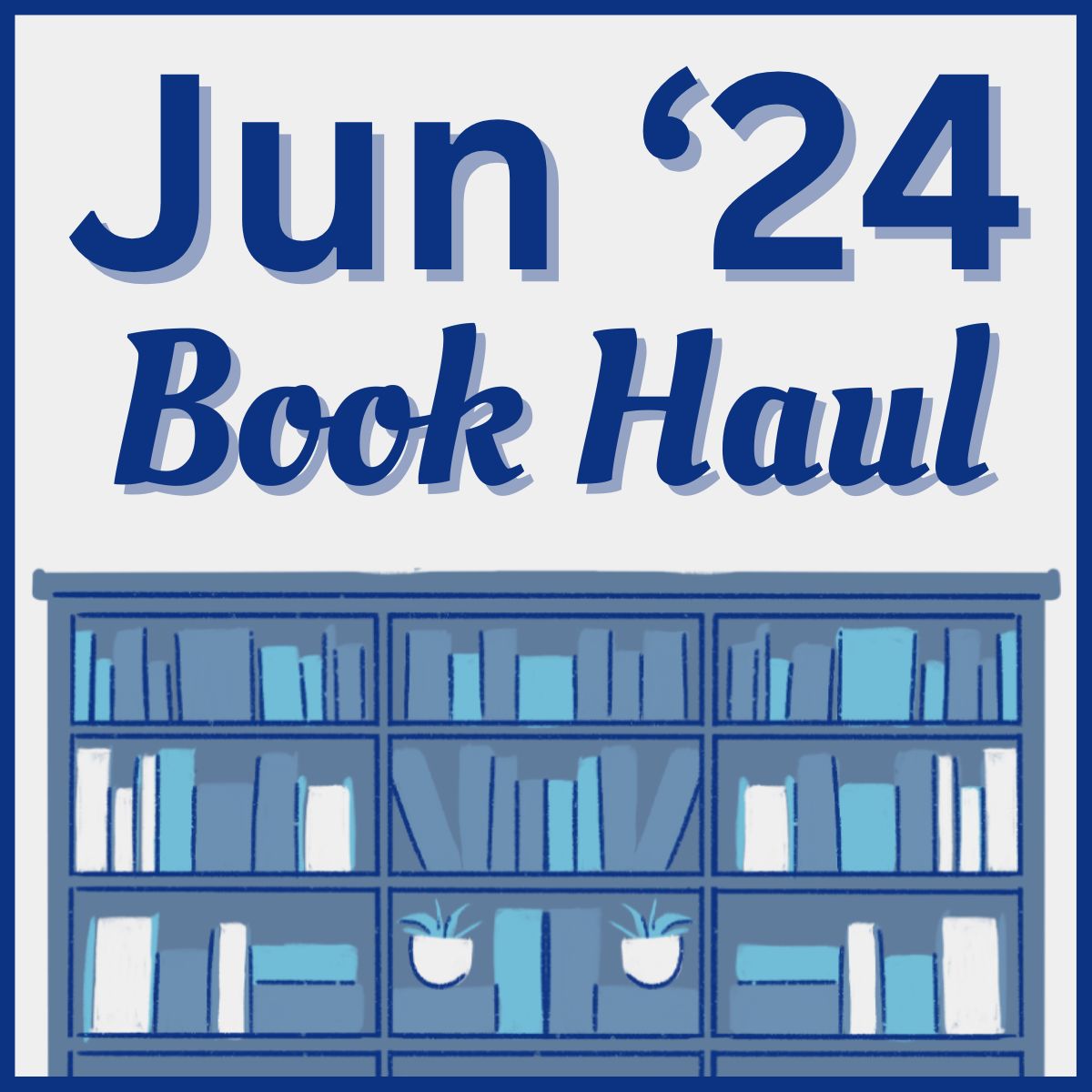 Monthly Book Haul (June ’24)